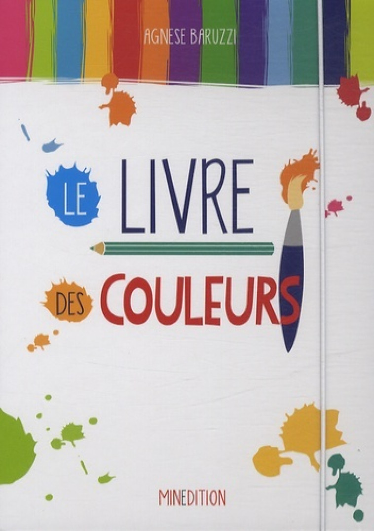 livre des couleurs (le) - Agnese Baruzzi - MINEDITION