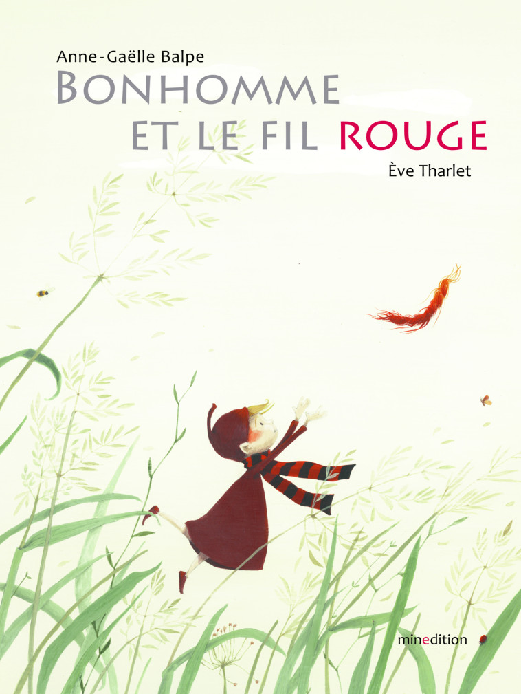 BONHOMME ET LE FIL ROUGE - Anne-Gaëlle Balpe - MINEDITION