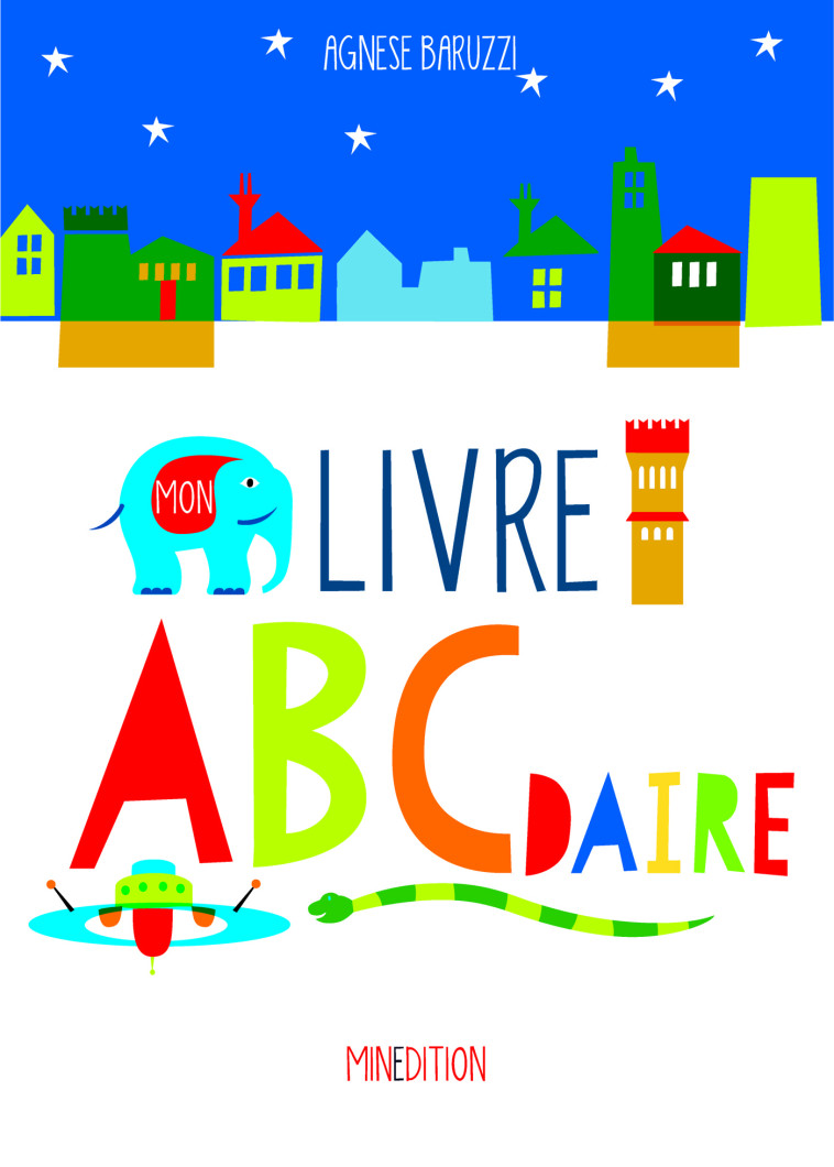 mon livre abcdaire - Agnese Baruzzi - MINEDITION