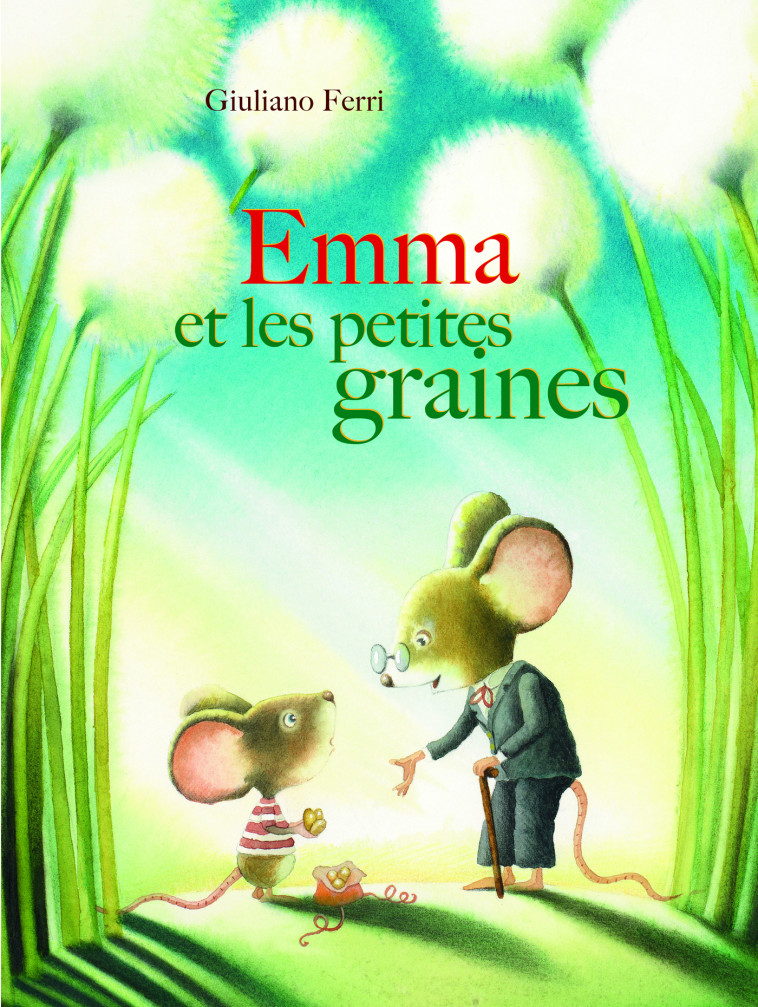 emma et les petites graines -  FERRI GIULIANO - MINEDITION