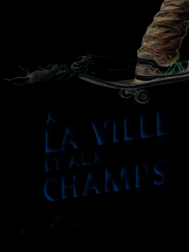 A LA VILLE ET AUX CHAMPS - KATH SCHARER - MINEDITION