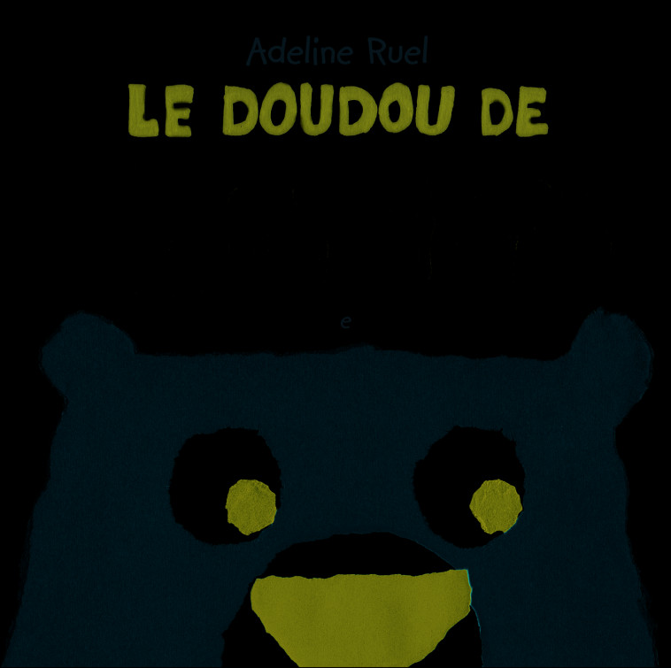 DOUDOU (LE) DE GROS OURS - Adeline Ruel - MINEDITION