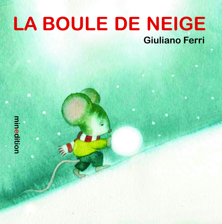 La boule de neige - Giuliano Ferri - MINEDITION