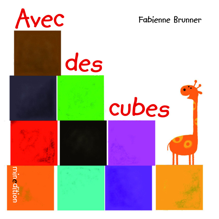 AVEC DES CUBES  - (LIVRE CARTONNE) - FABIENN BRUNNER - MINEDITION