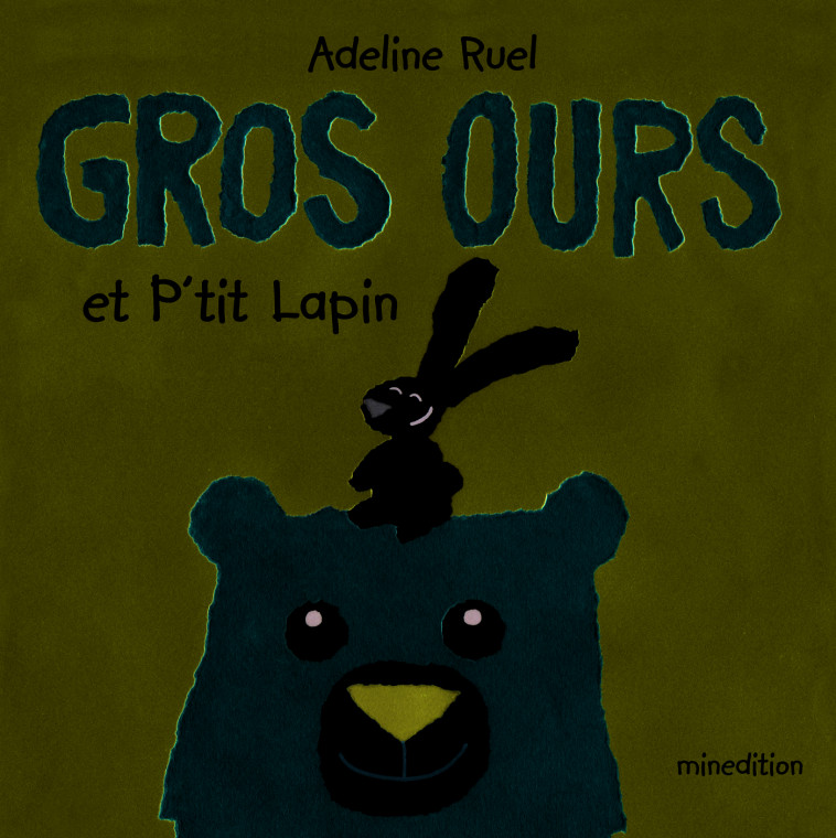 GROS OURS ET P TIT LAPIN - Adeline Ruel - MINEDITION