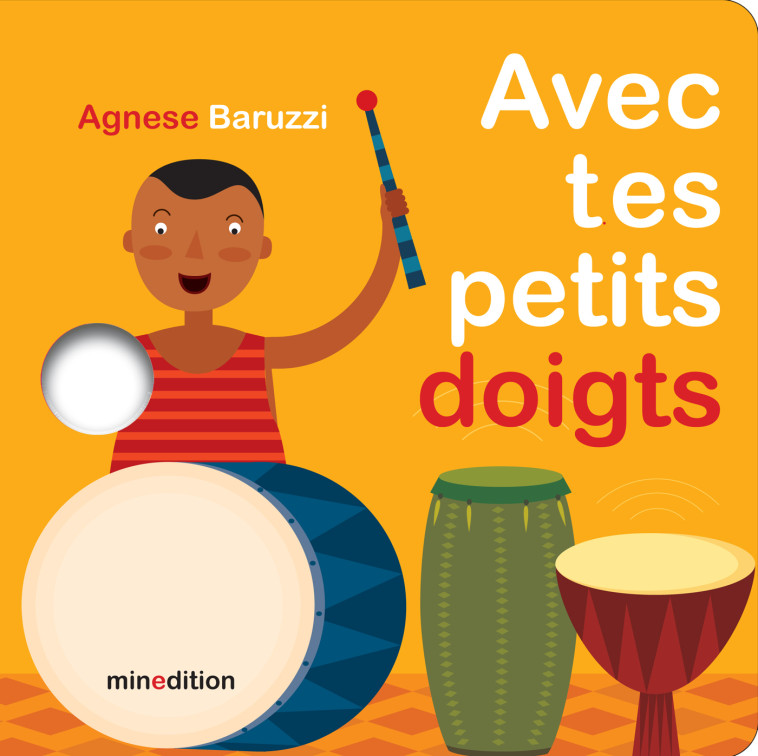 Avec tes petits doigts - Agnese Baruzzi - MINEDITION