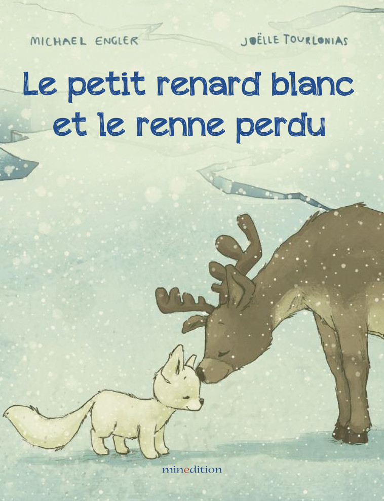 Le petit renard blanc et le renne perdu - Michael ENGLER - MINEDITION