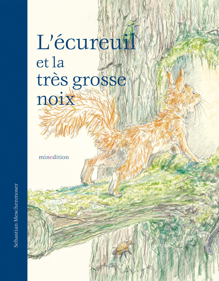 L'écureuil et la très grosse noix -  Meschenmoser seba. - MINEDITION