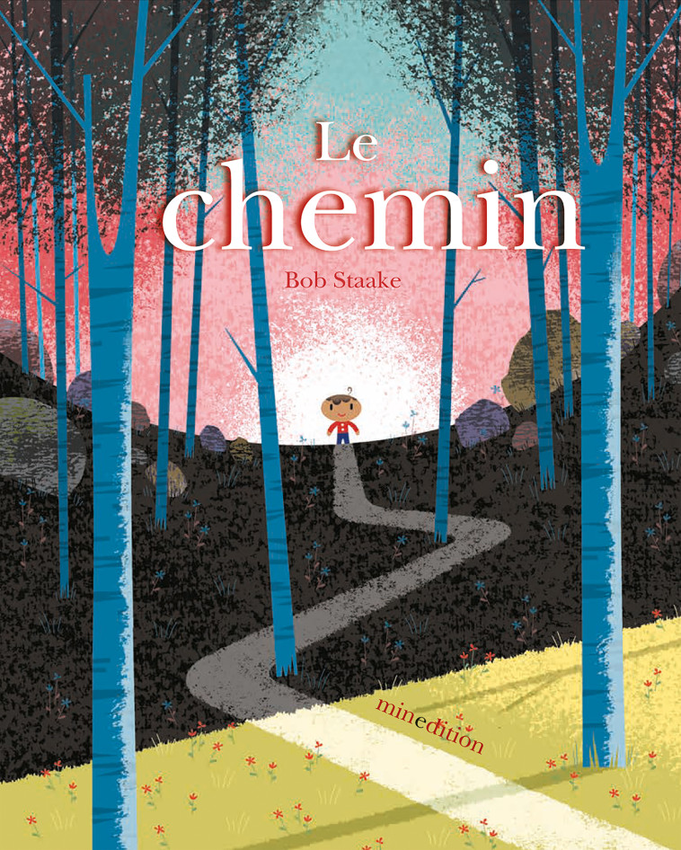 Le chemin - Bob STAAKE - MINEDITION