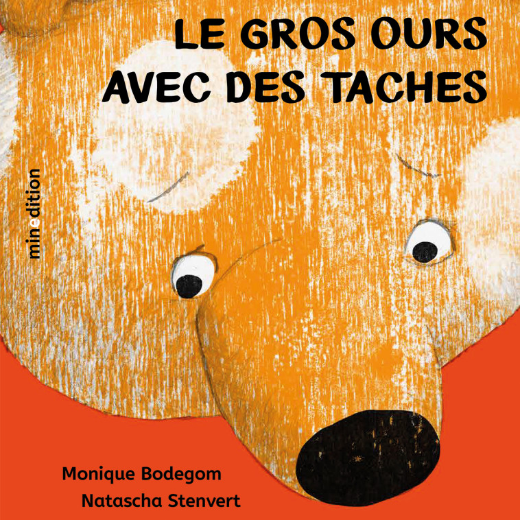 Le gros ours avec des taches - Monique BODEGOM - MINEDITION