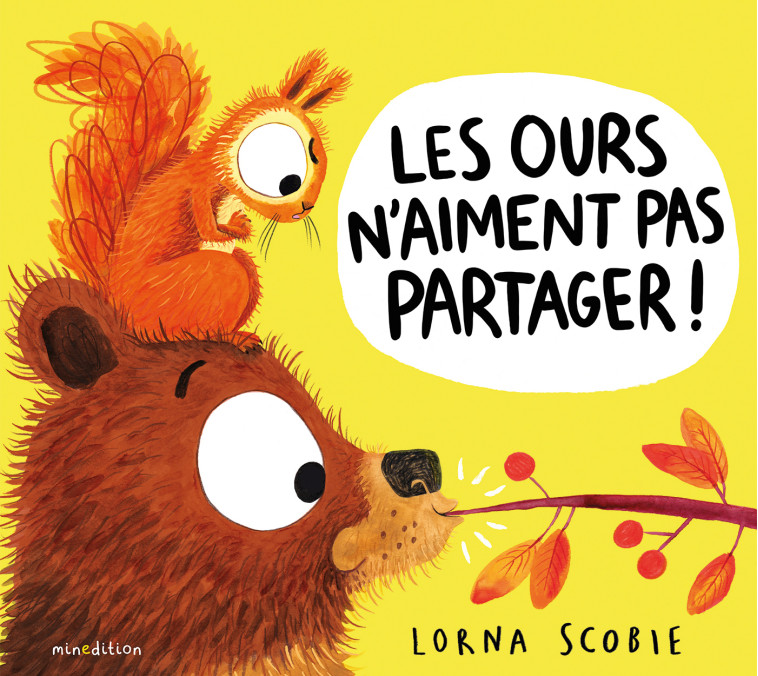 Les ours n'aiment pas partager ! -  Scobie lorna - MINEDITION