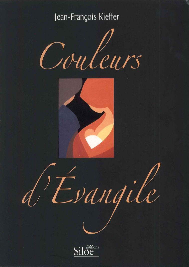 COULEURS D'EVANGILE - KIEFFER Jean Françoi - SILOE SYPE