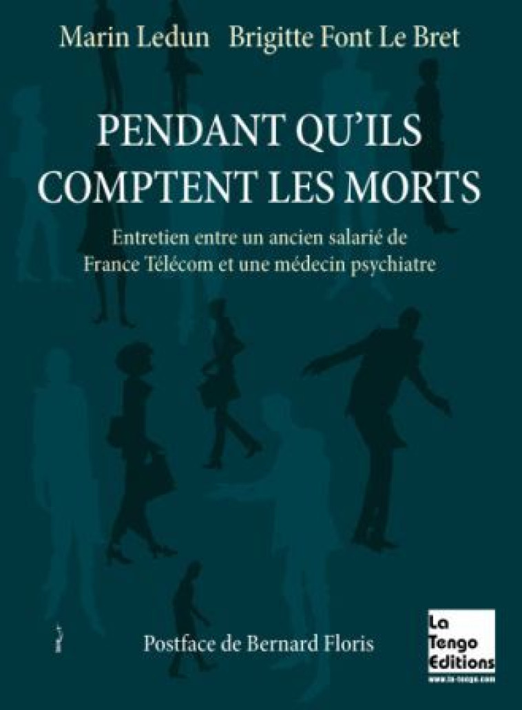 pendant qu'ils comptent les morts -  Ledun martin / font le bret brigitte / floris bernard - TENGO