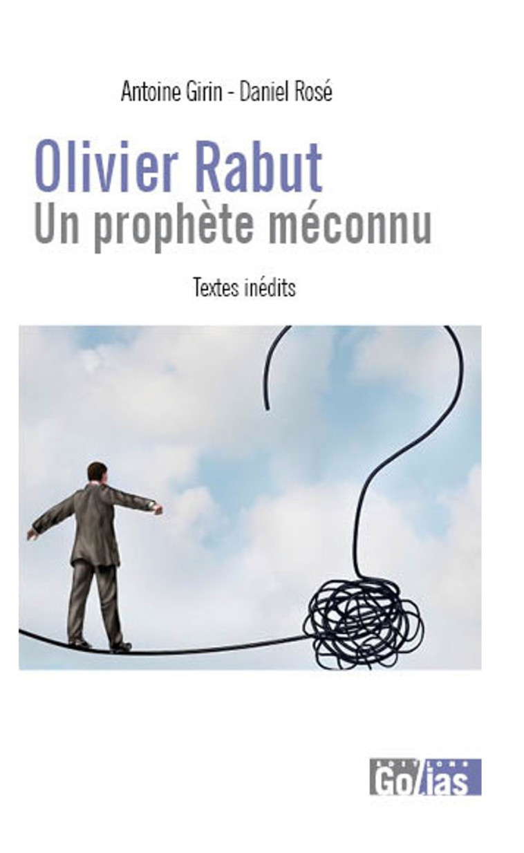 Olivier Rabut : un prophEte meconnu -  GRIN, Antoine / ROSE - GOLIAS