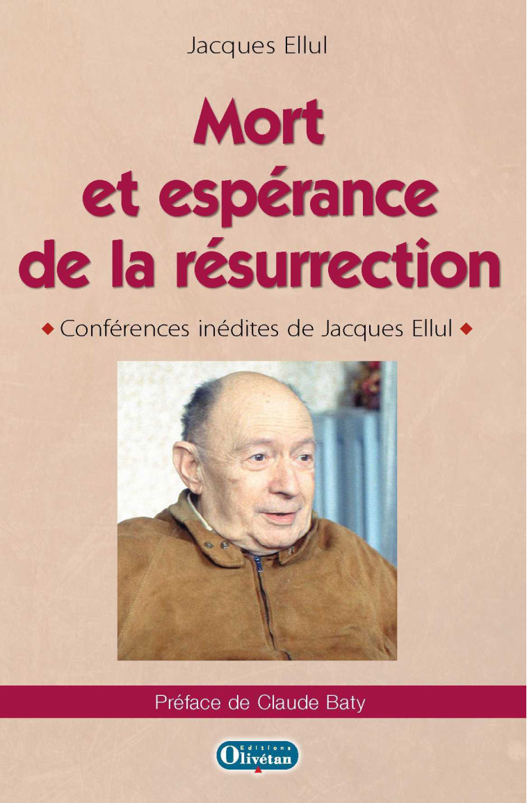 Mort et espérance de la résurrection - Jacques Ellul - OLIVETAN