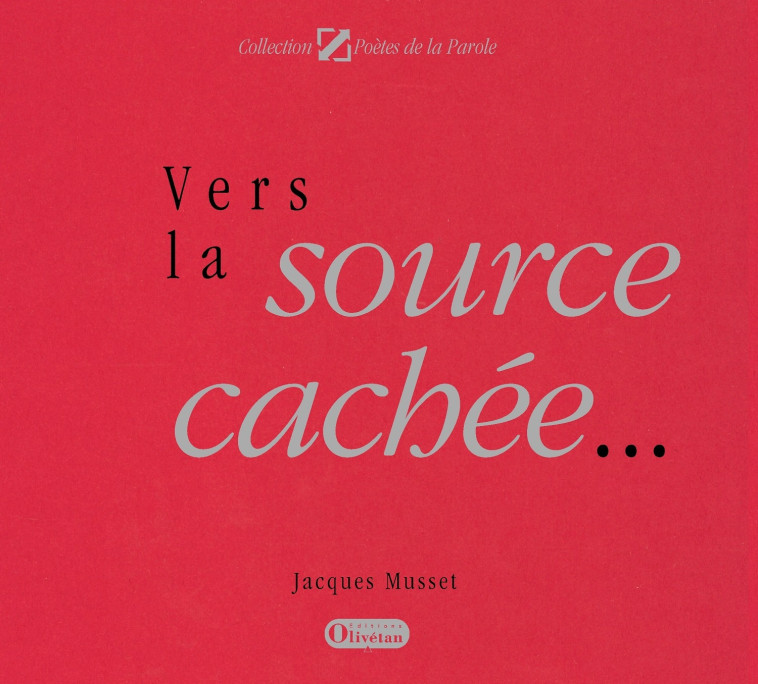 Vers la source cachée - Jacques Musset - OLIVETAN