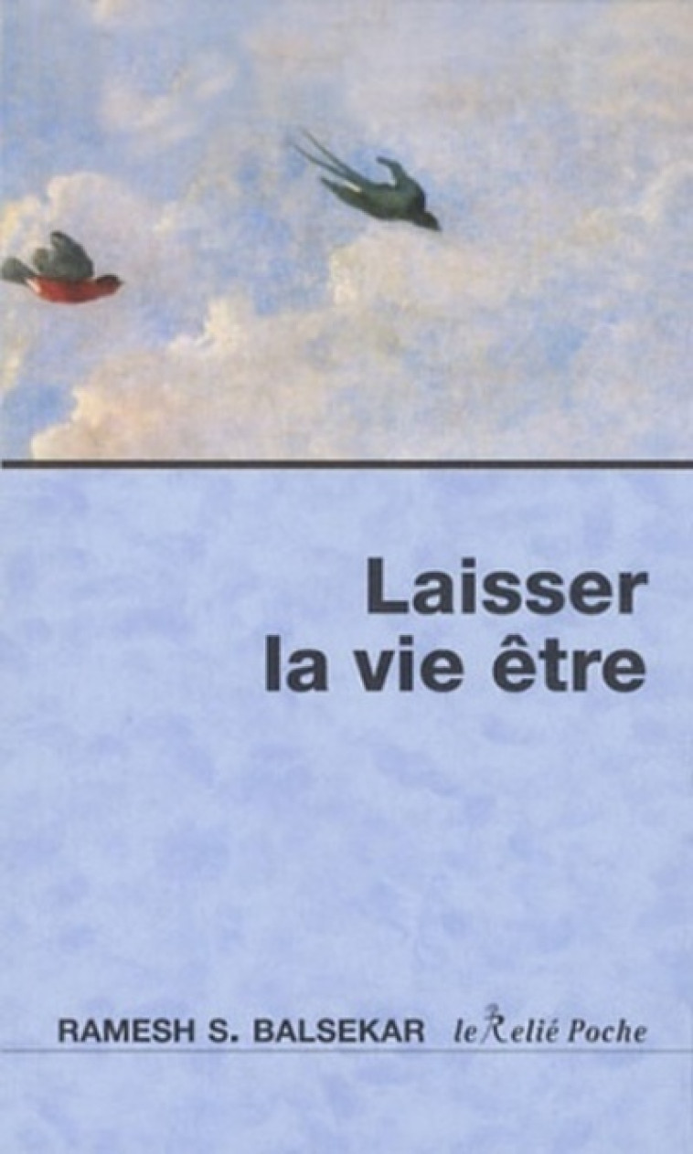 Laisser la vie être - Ramesh S. Balsekar - RELIE