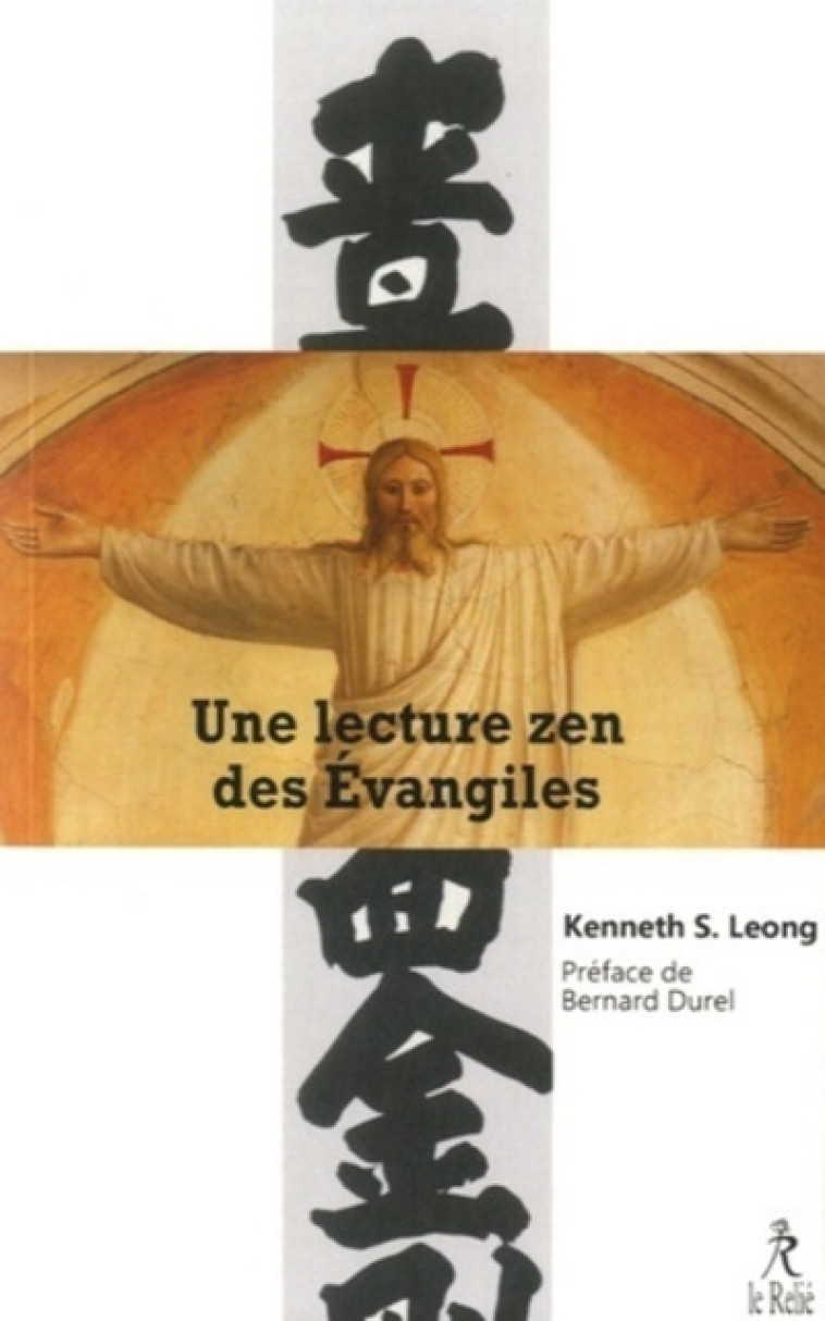 Une lecture zen des Evangiles - Kenneth S. Leong - RELIE