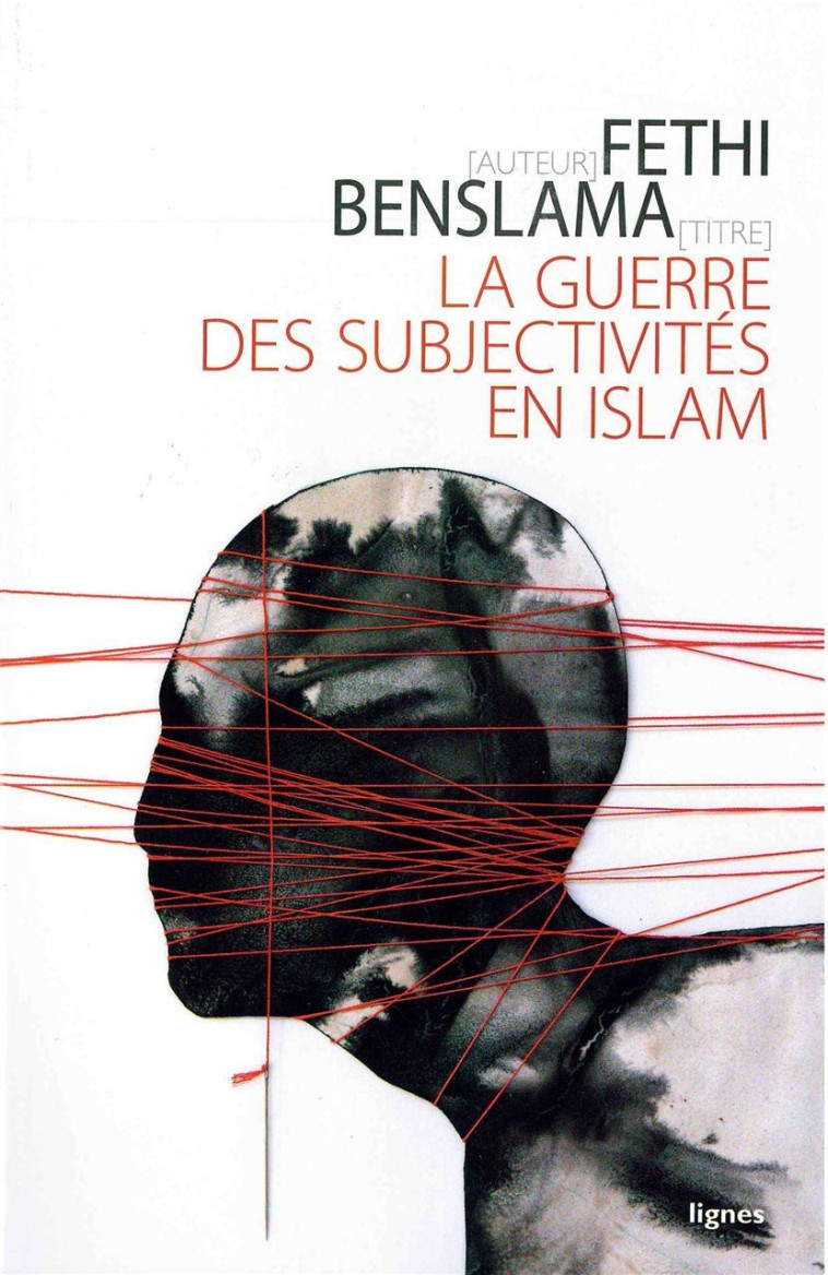 La Guerre des subjectivités en Islam - Fethi Benslama - NOUVELLES LIGNE