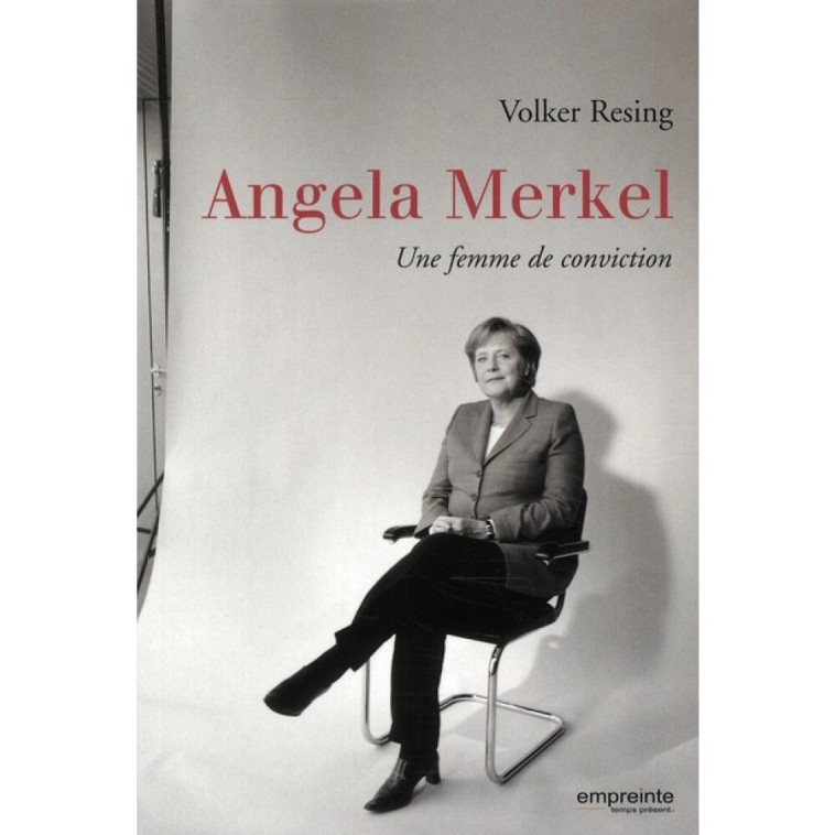 Angela Merkel - Volker Resing. - EMPREINTE TEMPS