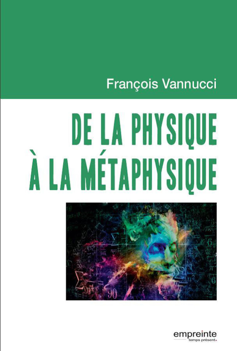 De la physique à la métaphysique - François Vannucci - EMPREINTE TEMPS