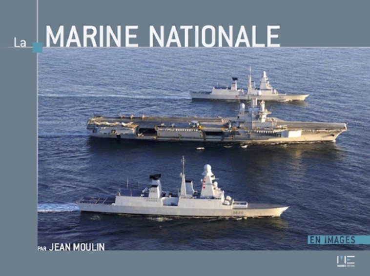 Marine Nationale En Images-3È Éd. -  MOULIN Jean - MARINES NANTES