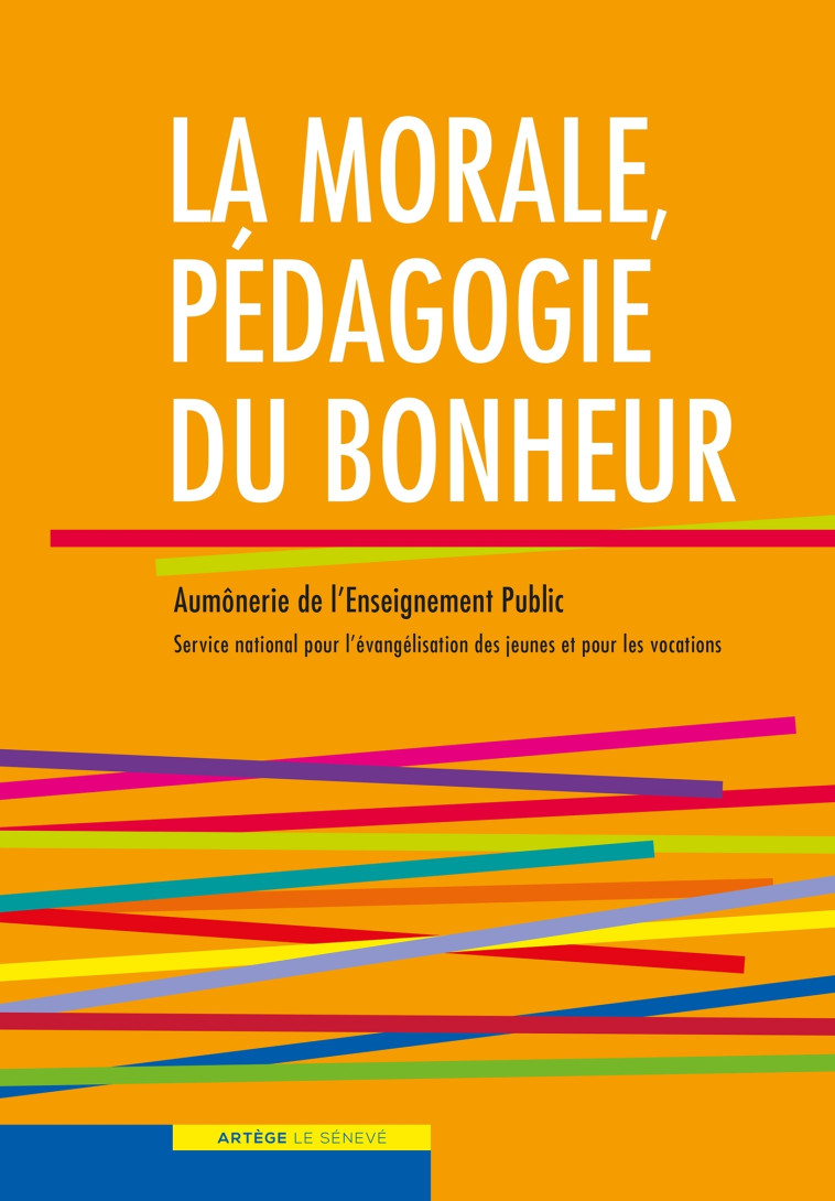 La morale, pédagogie du bonheur - Aumônerie Enseignement Public - SENEVE