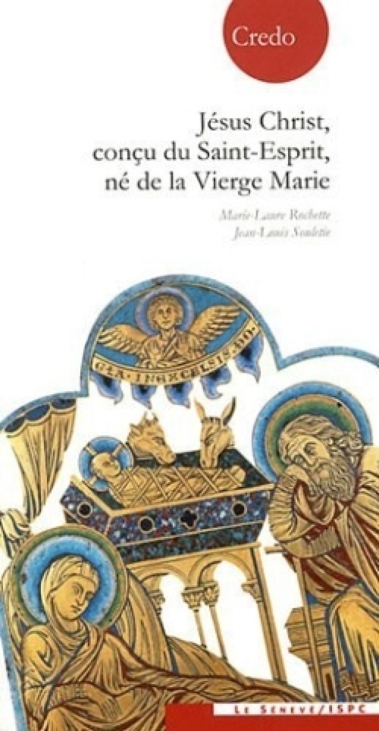 Jésus Christ, conçu du Saint-Esprit, né de la Vierge Marie - Marie-Laure Rochette - SENEVE