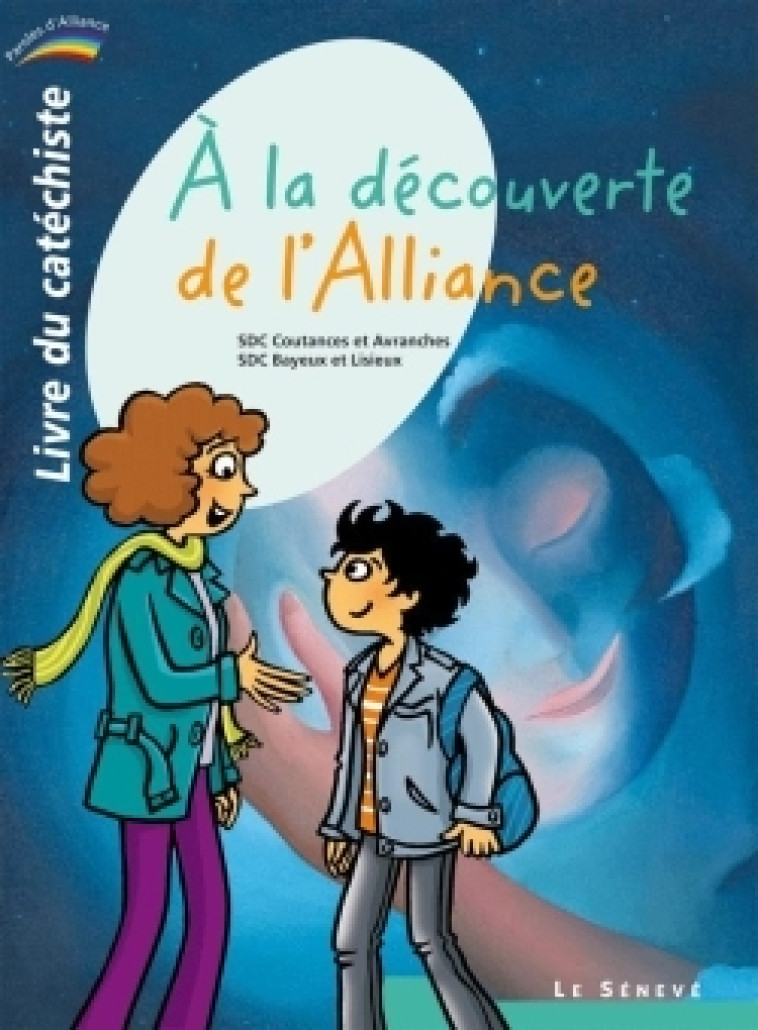 À la découverte de l'Alliance - livre du catéchiste - 2 -   - SENEVE