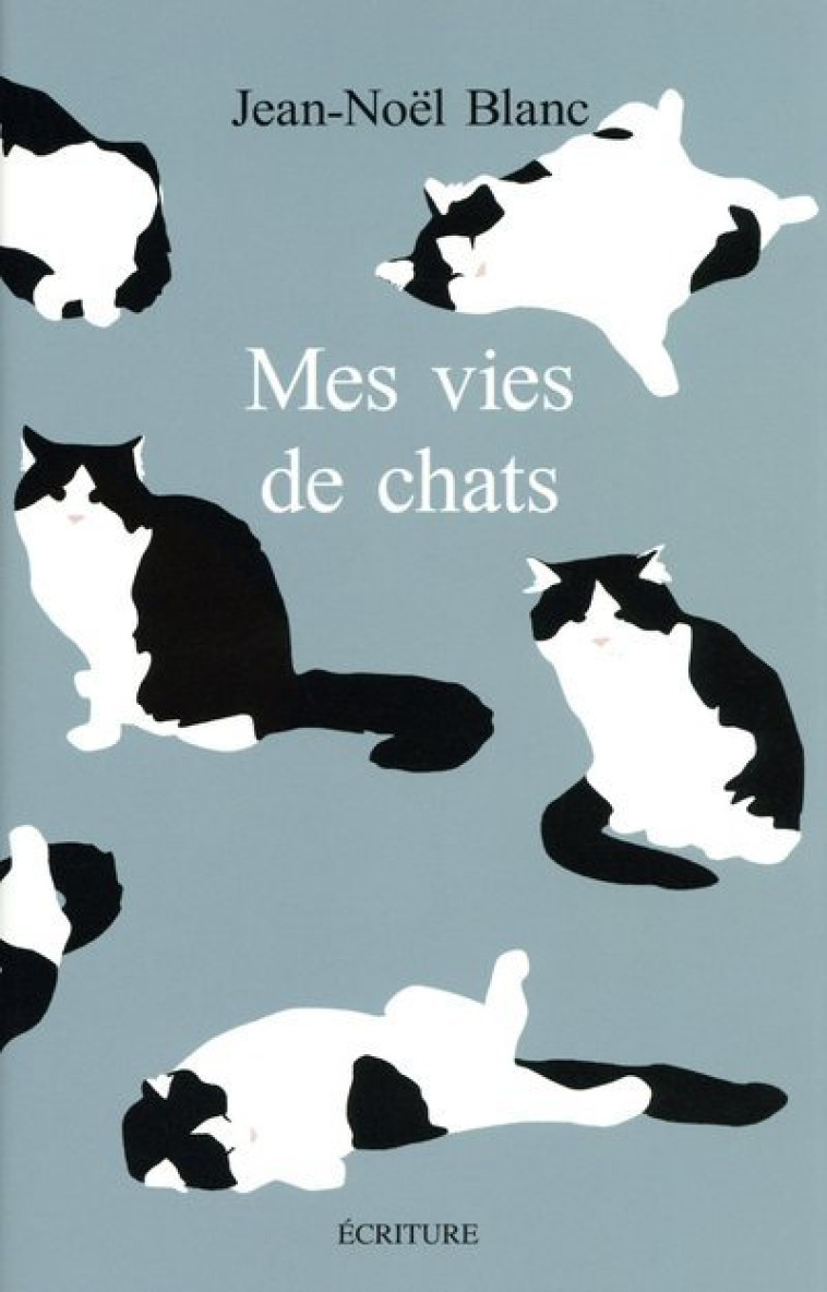 Mes vies de chats - Jean-Noël Blanc - ECRITURE