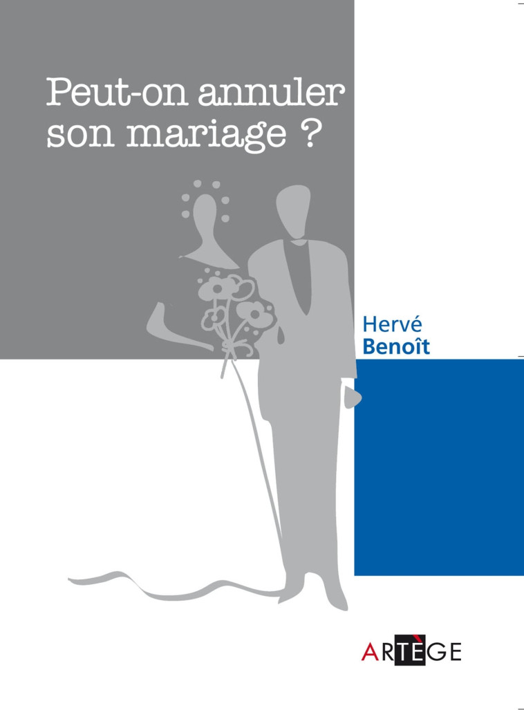 Peut-on annuler son mariage ? - Hervé Benoît - ARTEGE