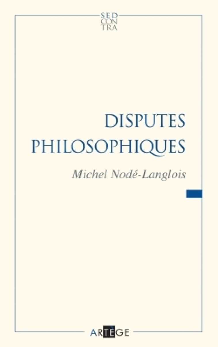 Disputes philosophiques - Michel Nodé-Langlois - ARTEGE