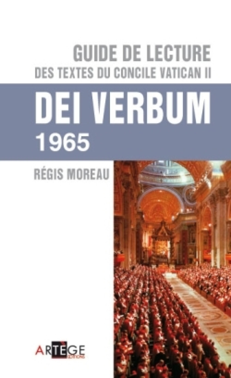 Guide de lecture des textes du concile Vatican II, Dei verbum - François-Régis Moreau - ARTEGE