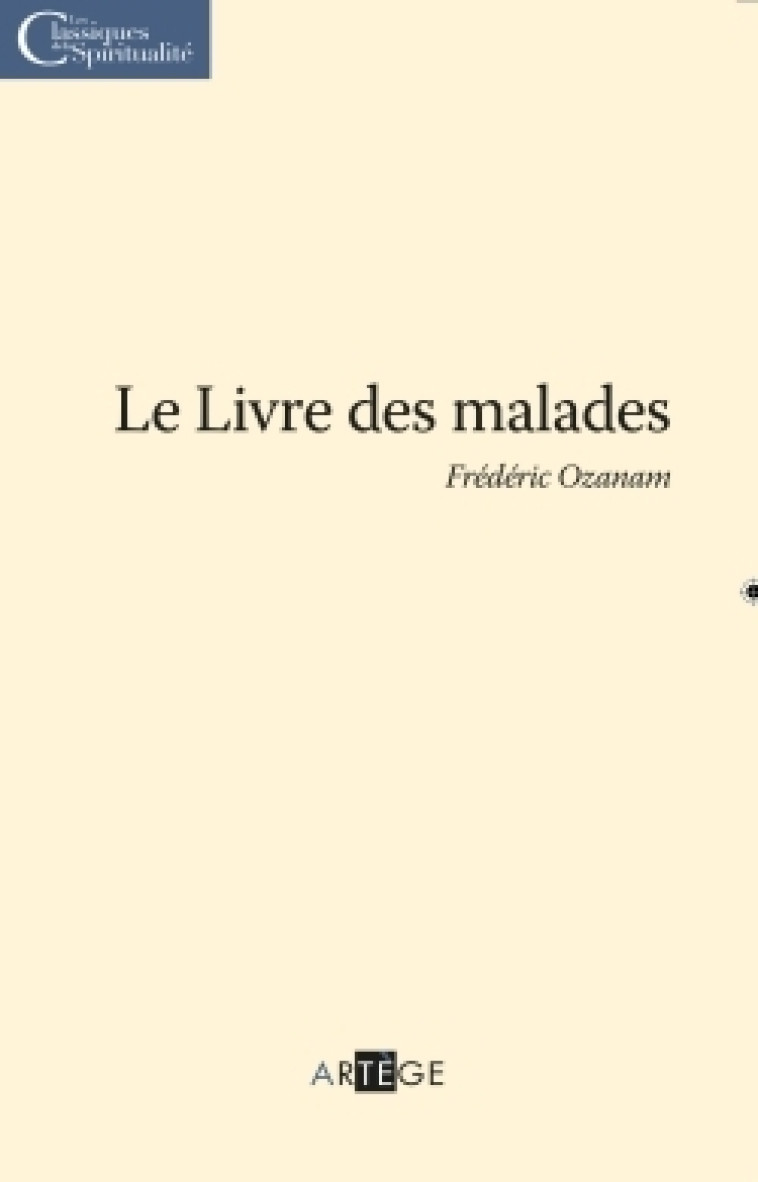 Le livre des malades - Frédéric Ozanam - ARTEGE