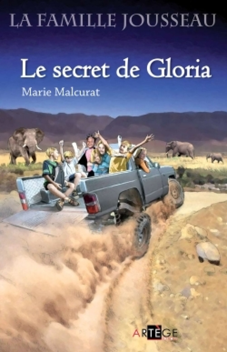 La famille Jousseau. Le secret de Gloria - Marie Malcurat - ARTEGE JEUNESSE