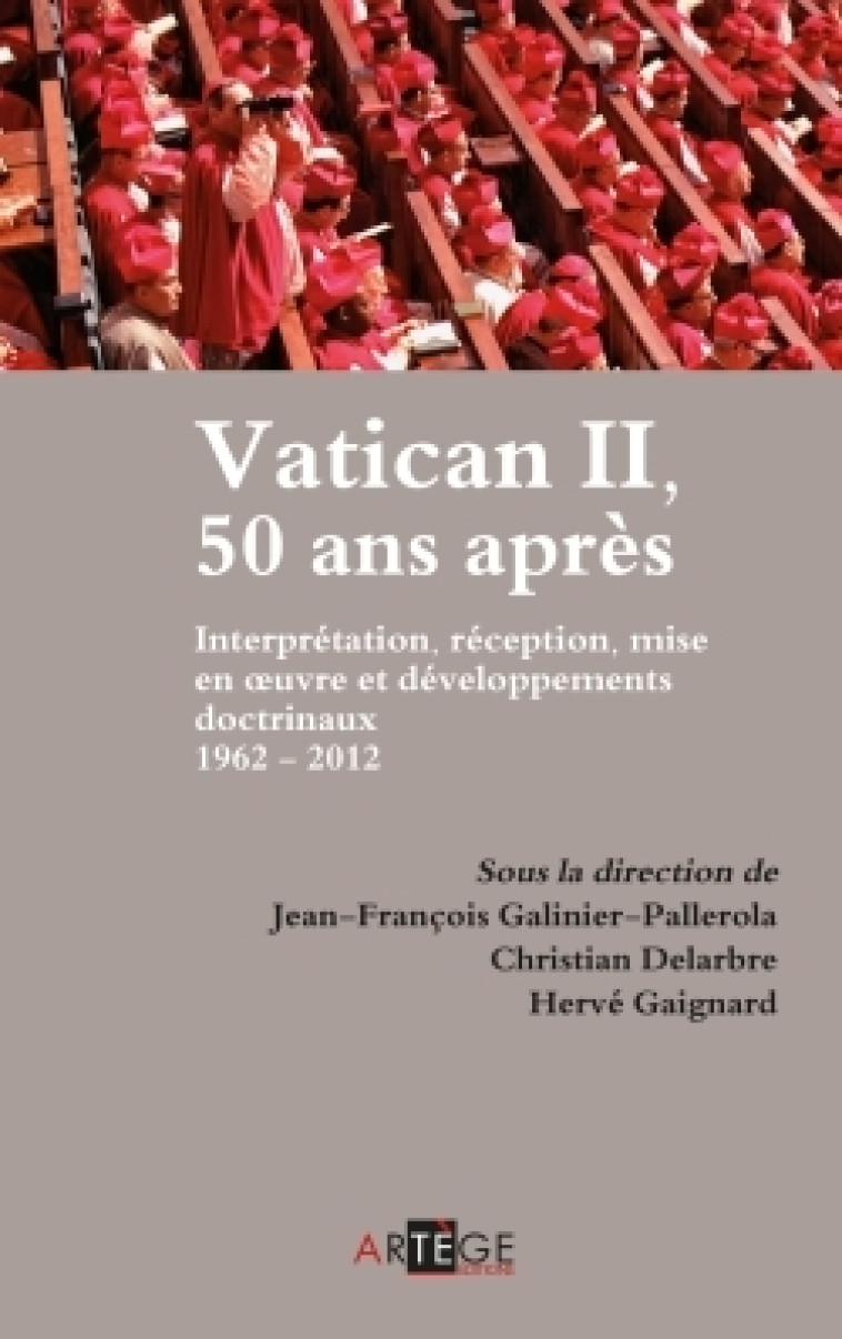 Vatican II, 50 ans après - Jean-François Galinier-Pallerola - ARTEGE