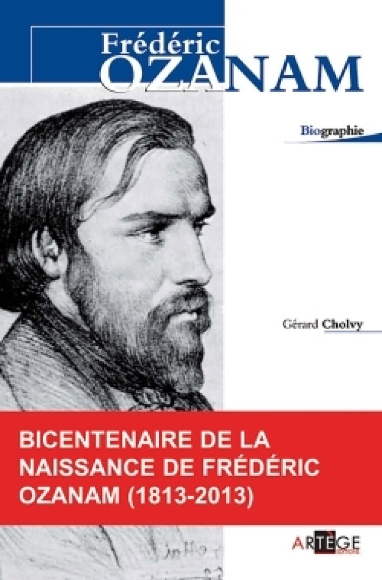 Frédéric Ozanam - Gérard Cholvy - ARTEGE