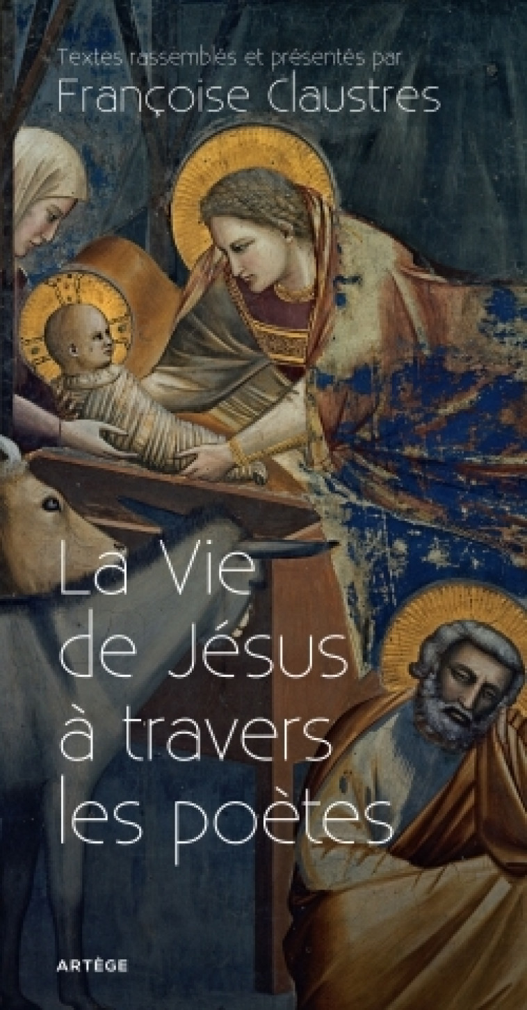 La Vie de Jésus à travers les poètes - Françoise Claustres - ARTEGE