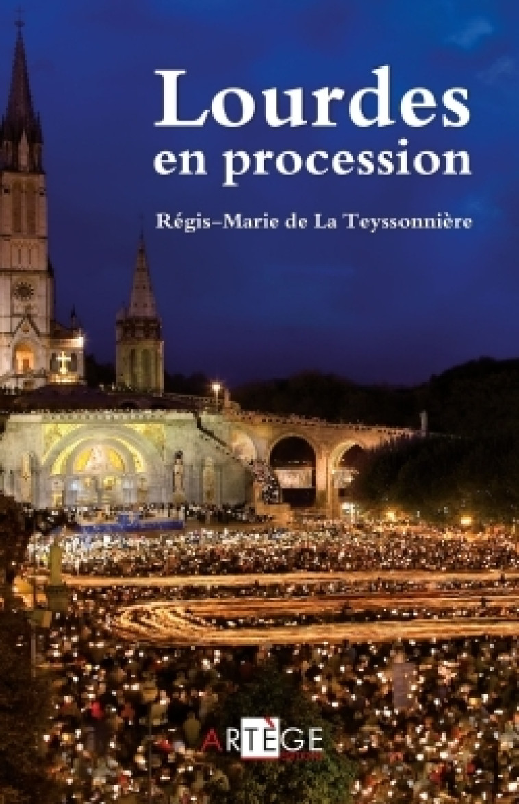 Lourdes en procession - Régis-Marie La Teyssonnière - ARTEGE