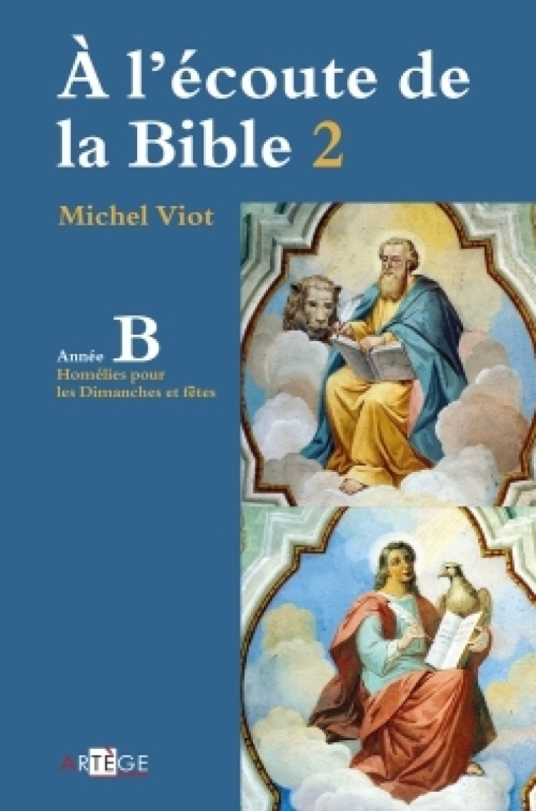 À l'écoute de la Bible Année B - Michel VIOT - ARTEGE