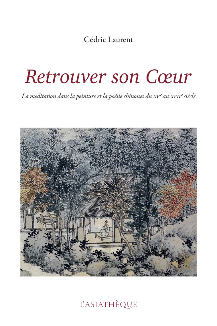 Retrouver son Coeur - Cédric Laurent - ASIATHEQUE