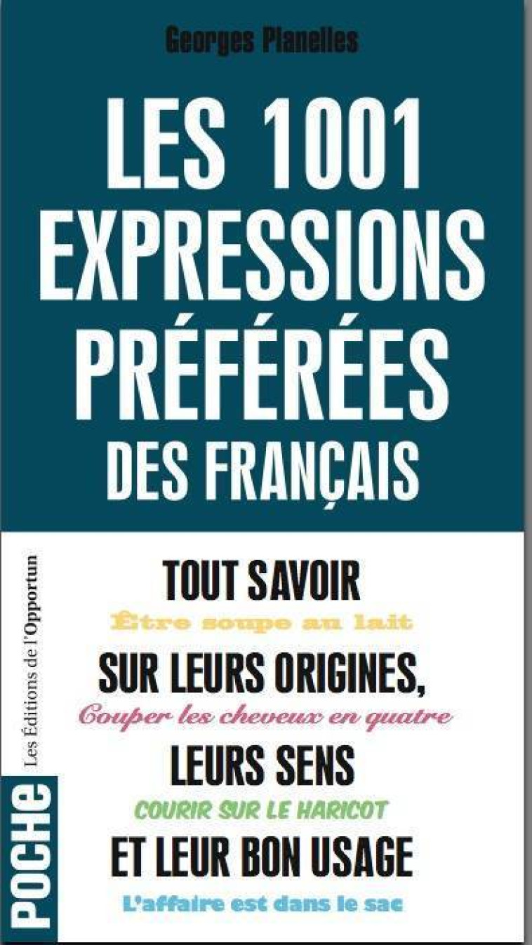 Les 1001 expressions préférées des Français - Georges Planelles - OPPORTUN