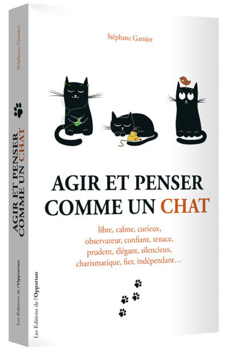 Agir et penser comme un chat - Stéphane Garnier - OPPORTUN