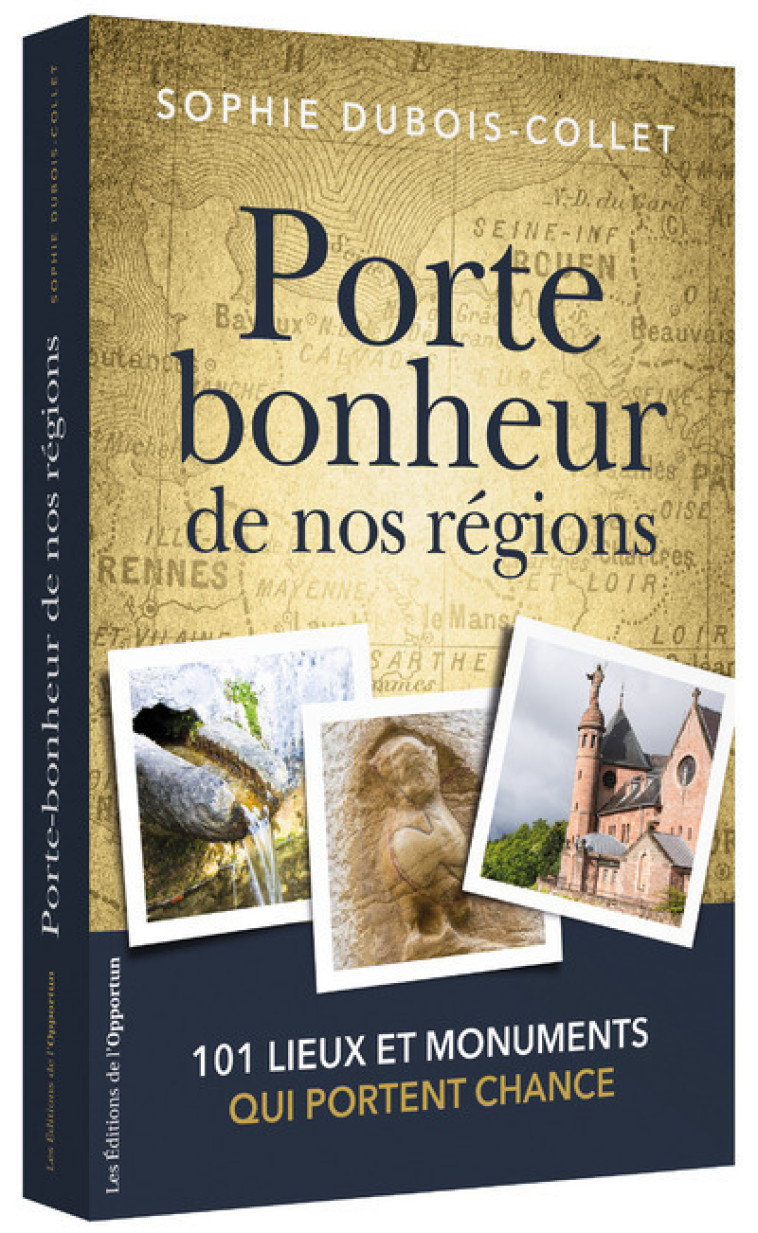 Porte-bonheur de nos régions - Sophie Dubois-Collet - OPPORTUN