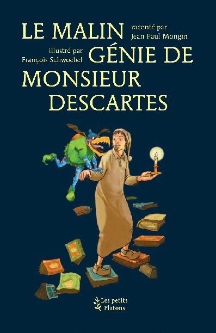 Le Malin génie de Monsieur Descartes - Jean-Paul Mongin - PETITS PLATONS