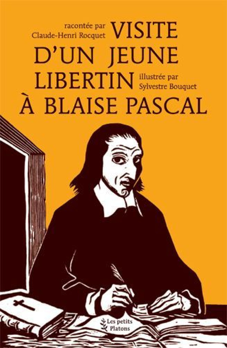 Visite d'un jeune libertin à Blaise Pascal - Claude-Henri Rocquet - PETITS PLATONS