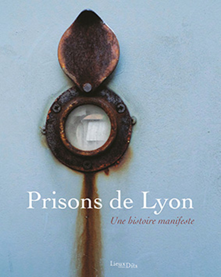 Prisons De Lyon -  Collectif - LIEUX DITS