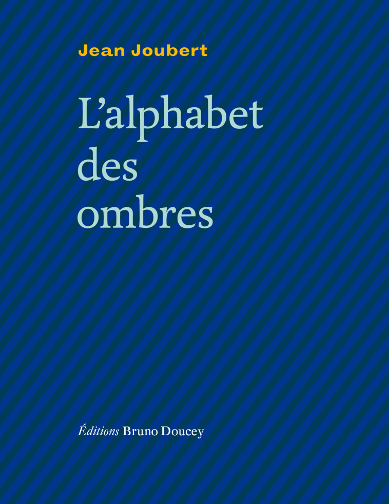 L'ALPHABET DES OMBRES - Jean Joubert - BRUNO DOUCEY