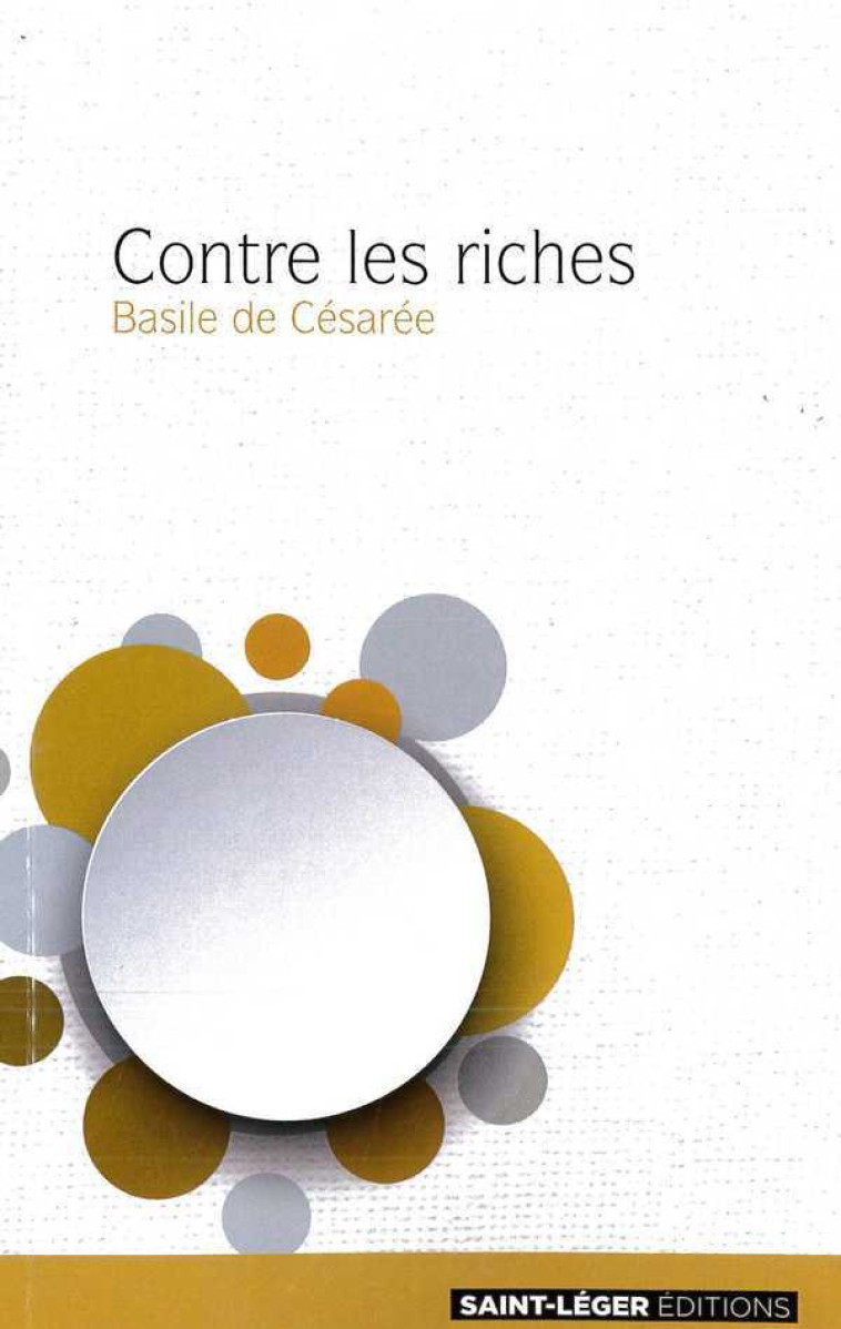 Contre les riches - DE CESAREE BASILE - SAINT LEGER