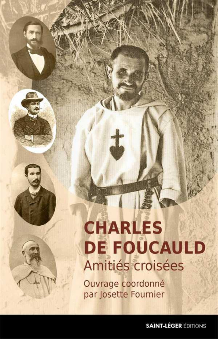 Charles de foucauld, amities croisees -  Collectif - SAINT LEGER